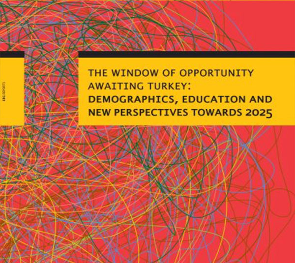 Window of Opportunity Awaiting Turkey: Demographic, Education and New Perspectives Toward 2025